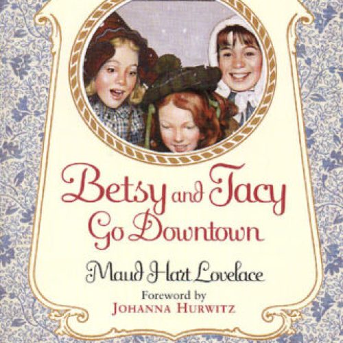 Betsy and Tacy Go Downtown (Book Four)