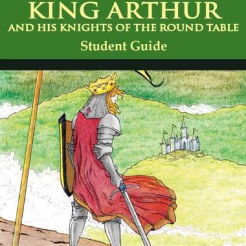 King Arthur and His Knights of the Round Table – Student Guide (Second Edition)