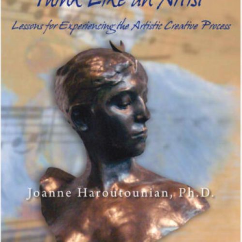 Think Like an Artist: Lessons for Experiencing the Artistic Creative Process