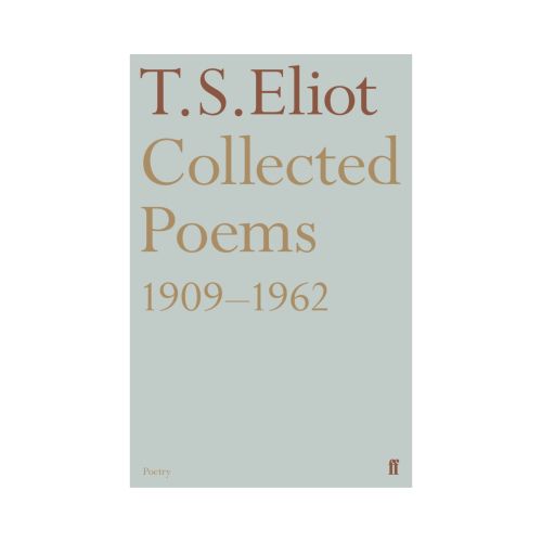 (ON BACKORDER) T. S. Eliot Collected Poems, 1909-1962