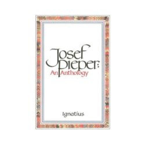 Josef Pieper: An Anthology