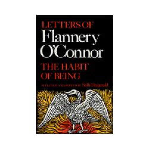The Habit of Being: Letters of Flannery O’Connor