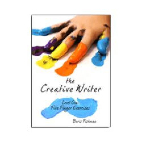 The Creative Writer: Level One – Five Finger Exercises