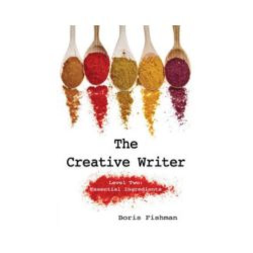 The Creative Writer: Level Two – Essential Ingredients