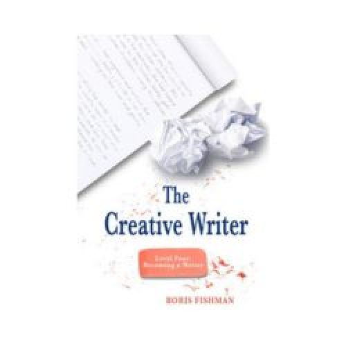 The Creative Writer: Level Four – Becoming a Writer