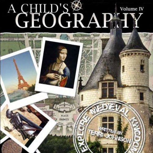 A Child’s Geography Volume 4: Explore Medieval Kingdoms