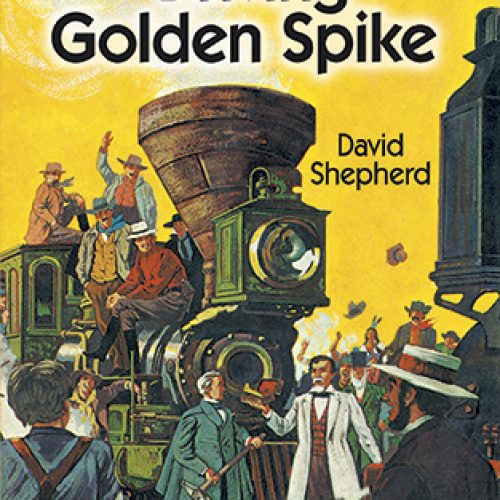 We Were There at the Driving of the Golden Spike