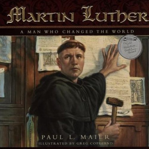Martin Luther: A Man Who Changed the World
