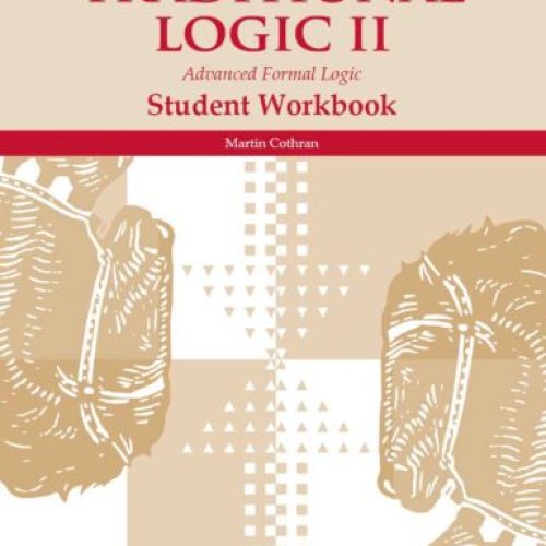 Traditional Logic II – Student Workbook (Second Edition)