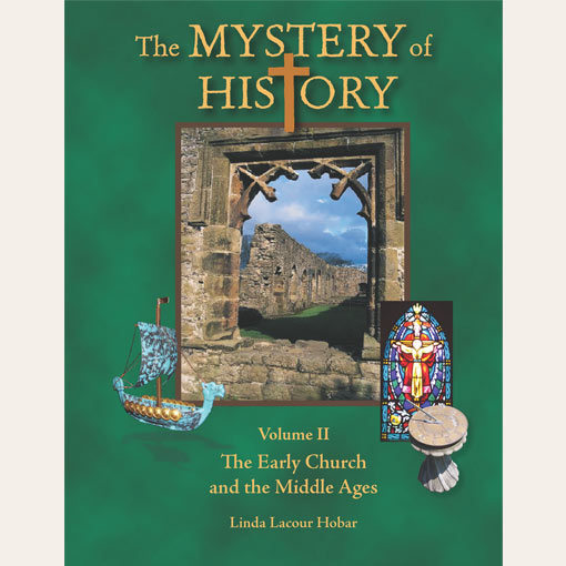 The Mystery of History Volume II: The Early Church and the Middle Ages - Textbook (Second Edition)