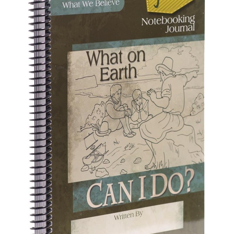What on Earth Can I Do? Junior Notebooking Journal