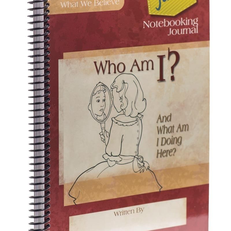 Who am I? And What Am I Doing Here? - Junior Notebooking Journal