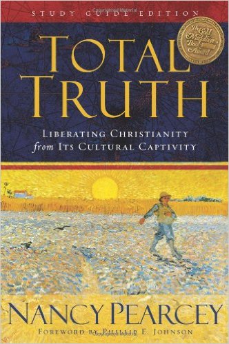 Total Truth: Liberating Christianity from Its Cultural Captivity (Study Guide Edition)