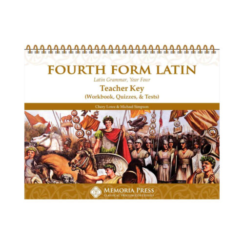 Fourth Form Latin - Teacher Key for Workbook, Quizzes, & Tests