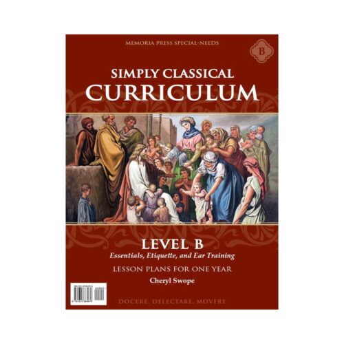 Simply Classical Curriculum Manual: Level B