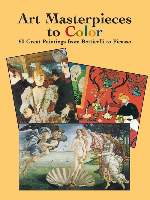 Art Masterpieces to Color: 60 Great Paintings from Botticelli to Picasso