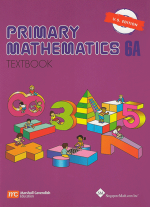 Singapore Primary Math Textbook 6A - U.S. Edition