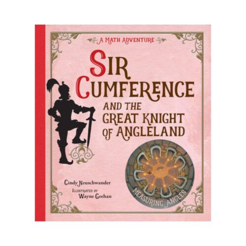 Sir Cumference and the Great Knight of Angleland