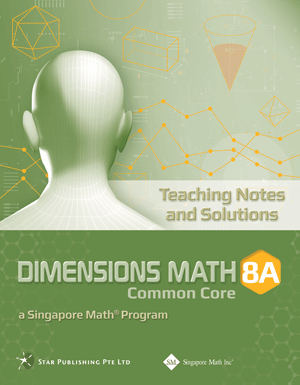 Singapore Dimensions Math: Level 8A - Teaching Notes and Solutions