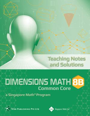 Singapore Dimensions Math: Level 8B - Teaching Notes and Solutions