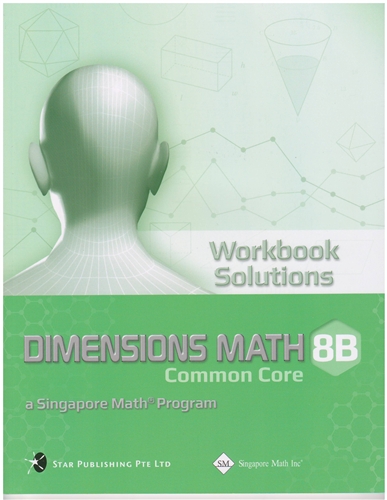 Singapore Dimensions Math: Level 8B - Workbook Solutions