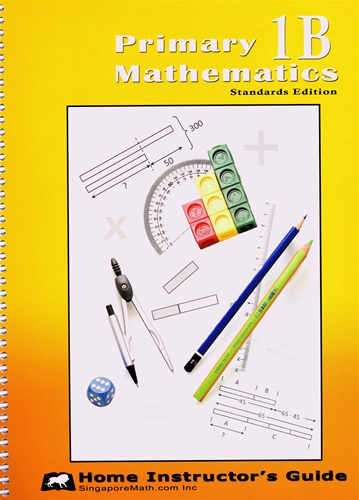 Singapore Primary Math: Home Instructor’s Guide 1B (Standards Edition)