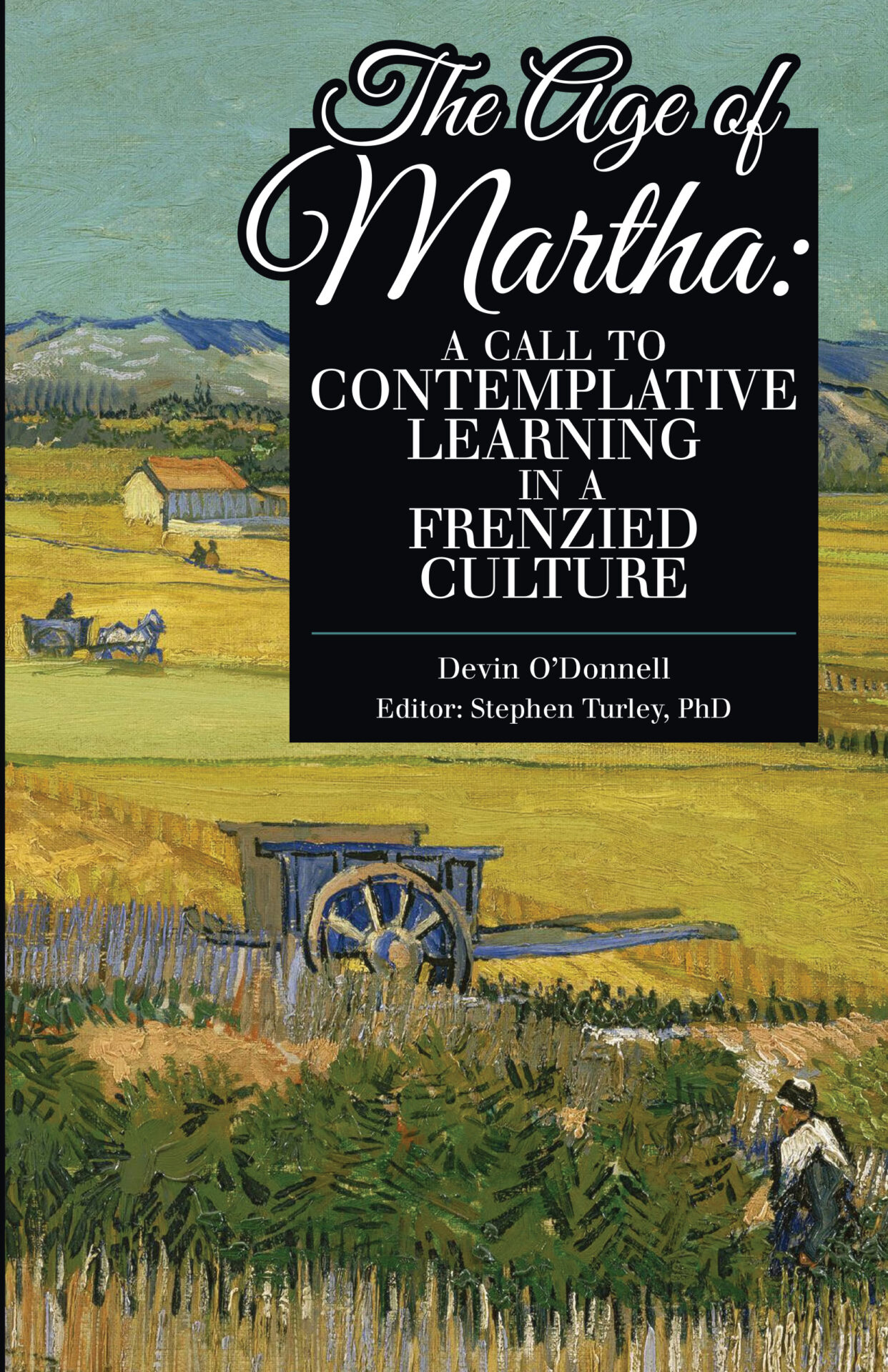 The Age of Martha: A Call to Contemplative Learning in a Frenzied Culture