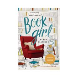 Book Girl: A Journey through the Treasures and Transforming Power of a Reading Life