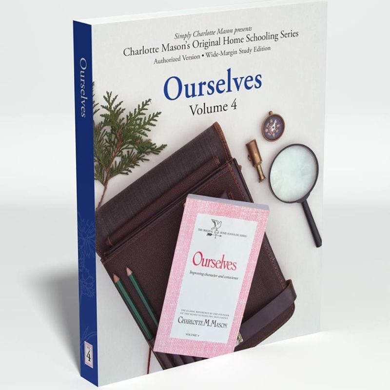 Charlotte Mason's Original Home Schooling Series Volume 4: Ourselves