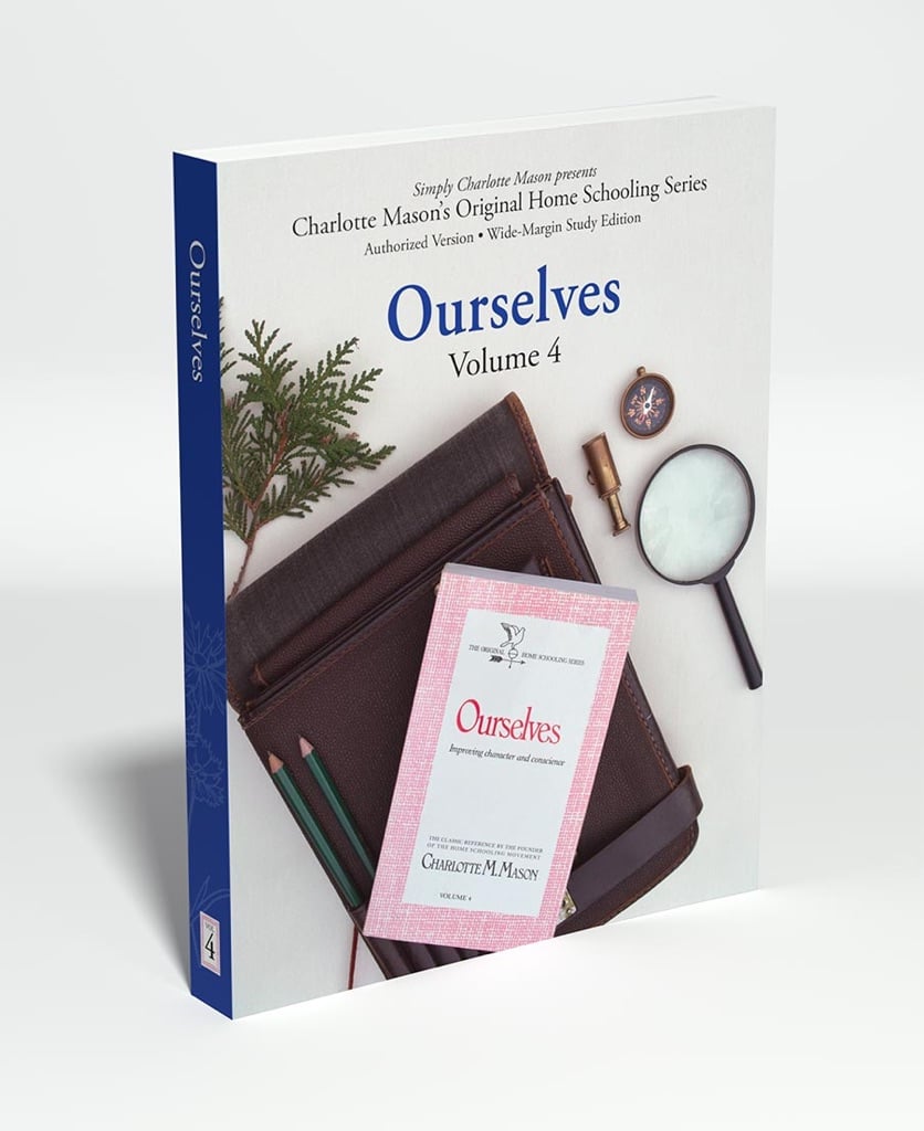 Charlotte Mason's Original Home Schooling Series Volume 4: Ourselves