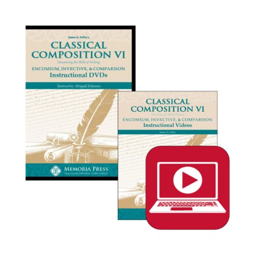 Classical Composition VI: Encomium, Invective, & Comparison - Instructional Videos (DVD or Online Streaming)