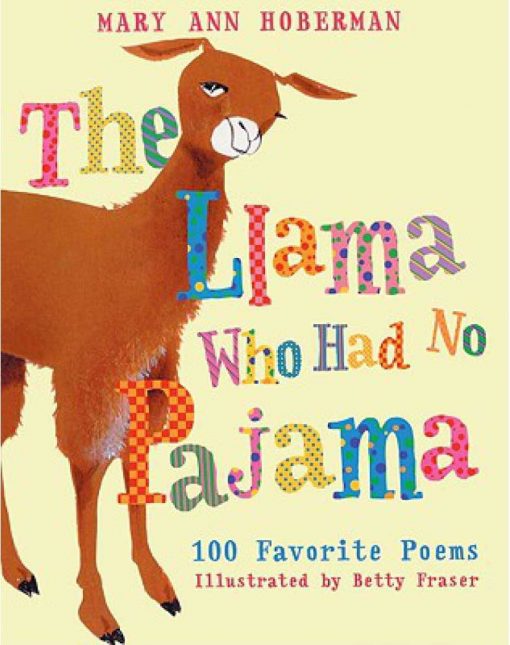 The Llama Who Had No Pajama: 100 Favorite Poems
