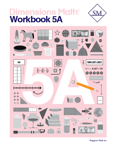 Singapore Dimensions Math: Level 5A - Workbook