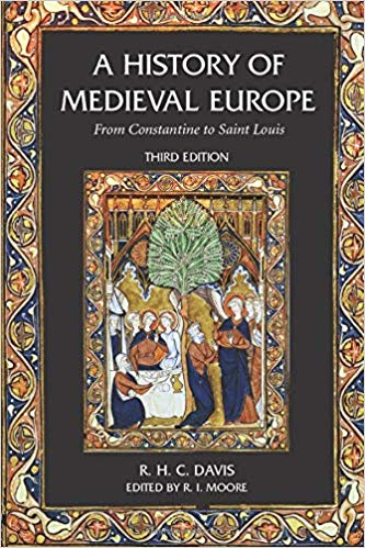 A History of Medieval Europe: From Constantine to Saint Louis - Text (Third Edition)