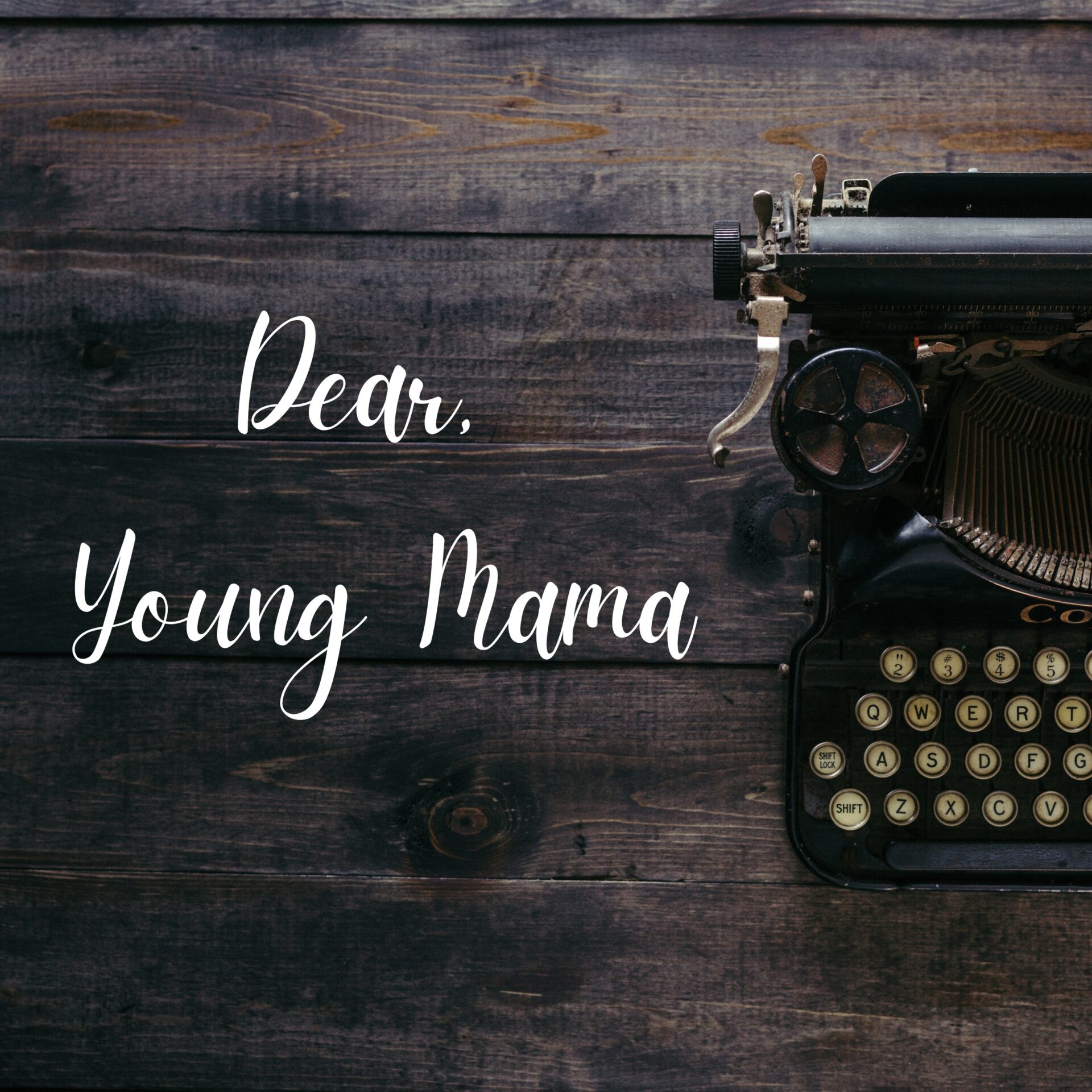 Dear Young Mama
