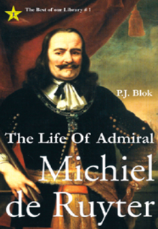 The Life of Admiral Michiel de Ruyter