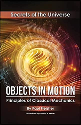 Objects in Motion: Principles of Classical Mechanics