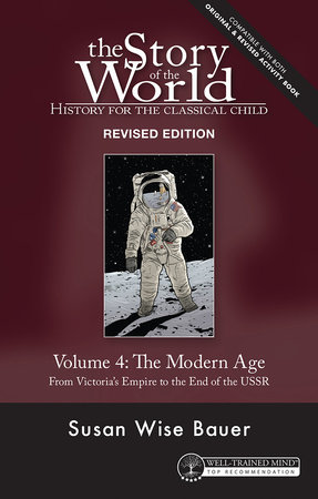 The Story of the World Volume 4: The Modern Age - Textbook (Revised Edition)