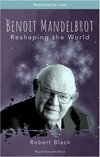 Benoit Mandelbrot: Reshaping the World