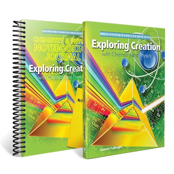 Exploring Creation with Chemistry and Physics - Textbook and Notebooking Journal