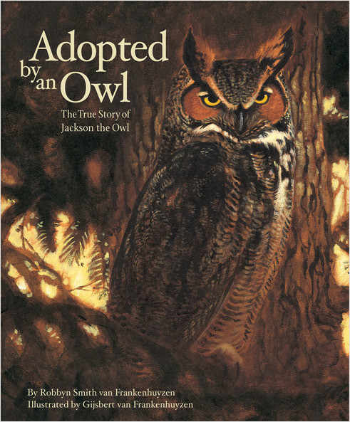 Adopted By An Owl: The True Story of Jackson the Owl