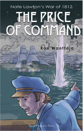 The Price of Command: Nate Lawton’s War of 1812