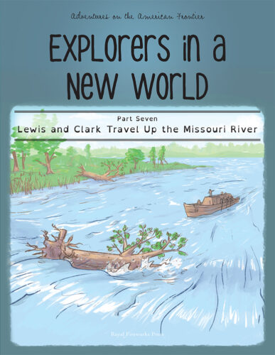 Lewis and Clark Travel Up the Missouri River (Dyslexic Font)