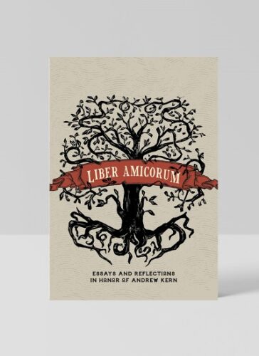 Liber Amicorum: Essays and Reflections in Honor of Andrew Kern