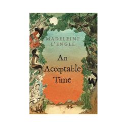 An Acceptable Time (Wrinkle in Time, Book Five)