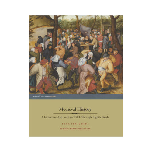 Medieval History: Grades 5-8 - Teacher Guide