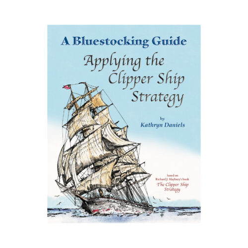 A Bluestocking Guide: Applying the Clipper Ship Strategy