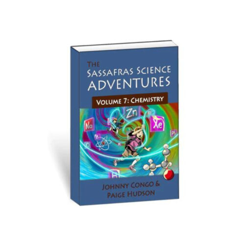 The Sassafras Science Adventures Volume 7: Chemistry