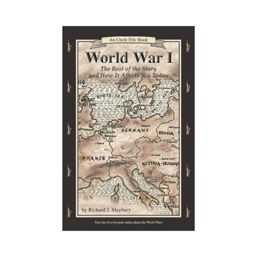 World War I: The Rest of the Story and How It Affects You Today (Revised Edition)
