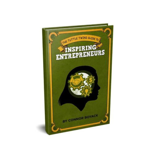 The Tuttle Twins Guide to Inspiring Entrepreneurs